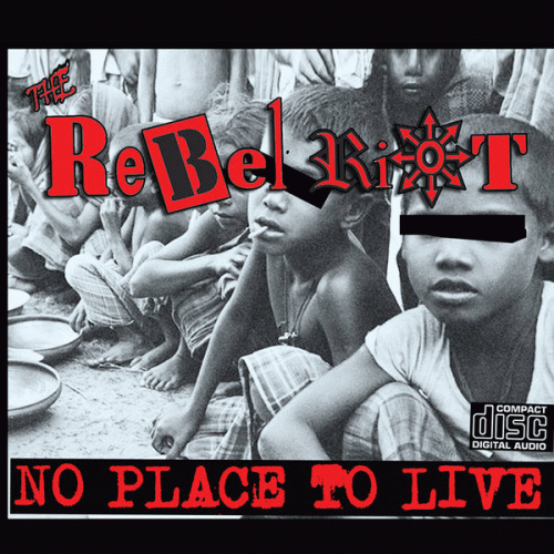 The Rebel Riot : No Place to Live!